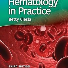 ~Read~[PDF] Hematology in Practice - Betty Ciesla MS MT(ASCP)SHCM (Author)