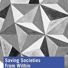 Kindle⚡online✔PDF Saving Societies From Within: Innovation and Equity Through