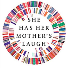 free EPUB 📜 She Has Her Mother's Laugh: The Powers, Perversions, and Potential of He