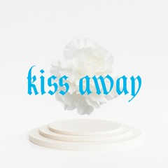 Kiss Away