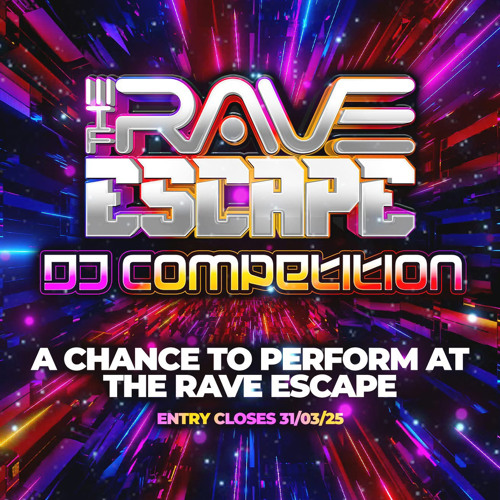 The Rave Escape 2025 Comp Entry