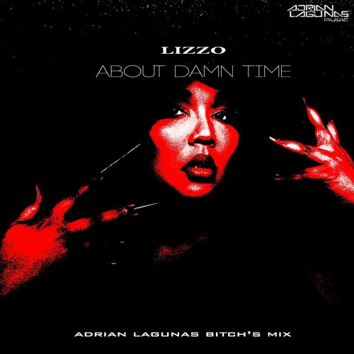 Lizzo - About Damn Time (Adrian Lagunas BITCH's Mix)DOWNLOAD!