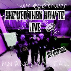 showed them how to live-Icywop300 (unfinished)