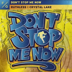 Ruhtless x Crystal Lake - Don't Stop Me Now (Extended Mix)