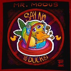Mr. Modus // Say no to ducks // 145BPM