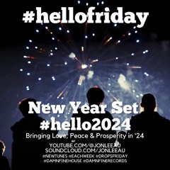 #hellofriday - #HELLO2024 - NY Set - EP39 (31.12.23)🎧🎛️