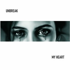 Unbreak My Heart