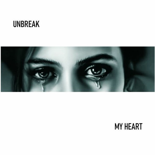 Unbreak My Heart