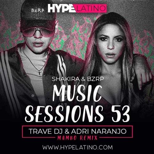 Bizarrap x Shakira - Music Sessions 53 (Trave DJ & Adri Naranjo Mambo Remix)