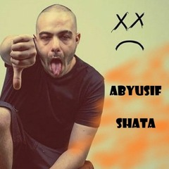 Abyusif - Shata | ابيوسف - شطة