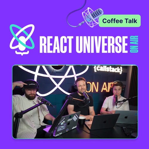 Callstack’s recap of App.js and Chain React 2023 | React Universe On Air: Coffee Talk #11