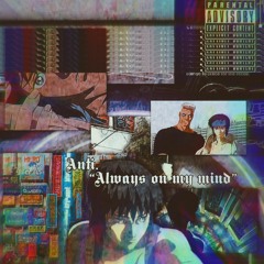 alwaysonmymind (prod. Faux)