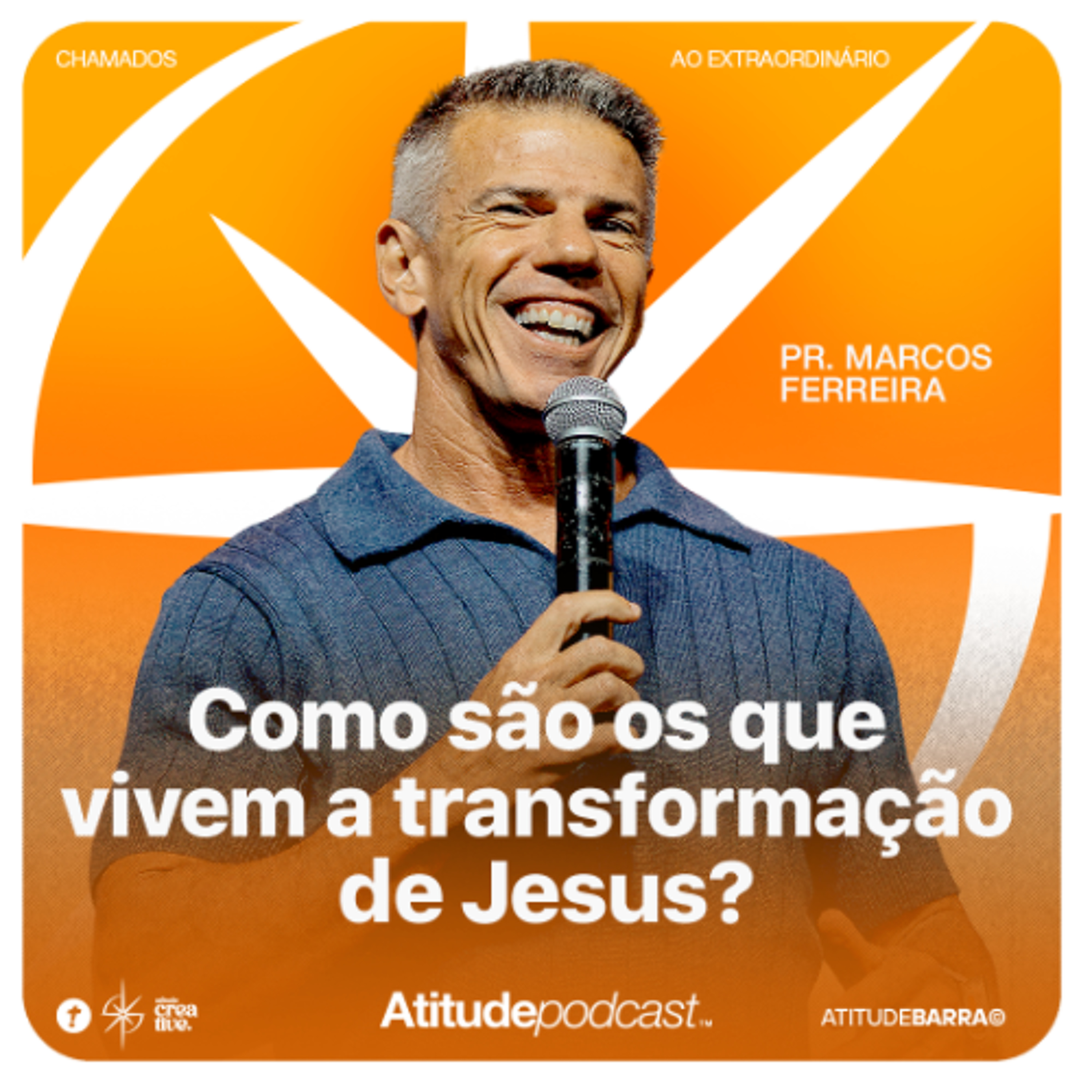 Como são os que vivem a transformação de Jesus? | Pr. Marcos Ferreira
