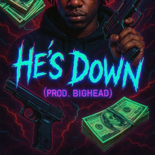 He's Down (prod. BigHead)