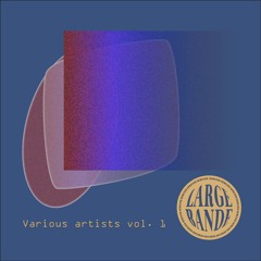 [LB001] Various Artists Vol. 1 [Joe Lewandowski, Chouba, DCM, Atom K, roses.rouges]