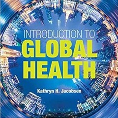 Read Ebook [PDF] Introduction to Global Health