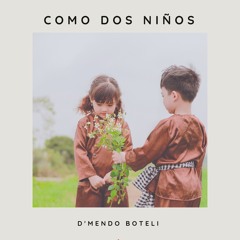 Como dos niños - D'mendo Boteli.mp3