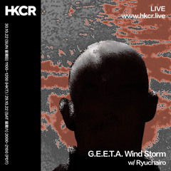 G.E.E.T.A. Wind Storm with Ryuchairo - 30/10/2022