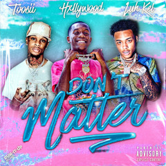 Don't Matter (feat. Toosii)