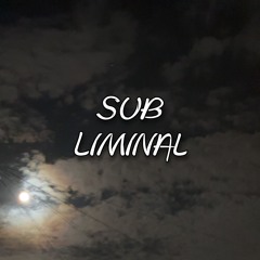 Sub Liminal