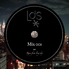 LD MIX 001 - FEATURING RYAN FROM LONG DAY