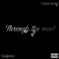 Through The Mud [Prod. enRg]