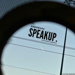 SpeakUp (Ft. SxberBlu)