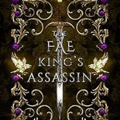 Get KINDLE PDF EBOOK EPUB The Fae King's Assassin: Realm of Dragons and Fae by Alisha