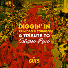 Diggin' in Trinidad & Tobago -  A tribute to Calypso Rose by GUTS