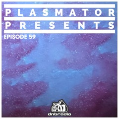 Plasmator LIVE on DNBRADIO - Plasmator Presents Episode 59