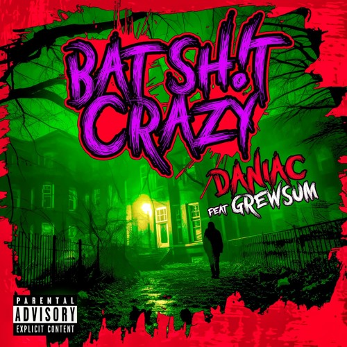 Bat Shit Crazy (feat. GrewSum)
