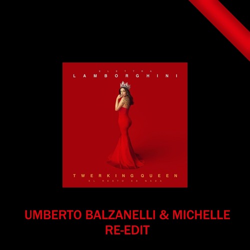 Elettra Lamborghini - Musica (E Il Resto Scompare) - (Balzanelli & Michelle Re-Edit) FREE DOWNLOAD