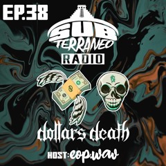 SubTerraneo Radio Ep.38:Dollars Death