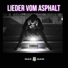 LIEDER VOM ASPHALT - MAC DAM.wav