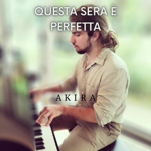Questa sera è perfetta - Akira-