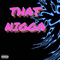 That Nigga