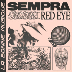 PREMIERE: Sempra - Red Eye