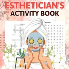 [DOWNLOAD] EPUB The Esthetician's Activity Book Crosswords and Word Searches to Boost