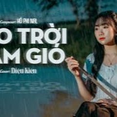 ⛈ SAO TRỜI LÀM GIÓ - NAL - DIỆU KIÊN COVER