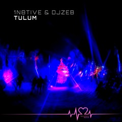 1N8TIVE & Dj Zeb - Tulum (Original Mix)