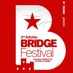 Bridge Festival 2.0  Closing Stage 4 at Fabrica Estrella Damm