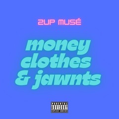 Money Clothes & Jawnts