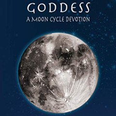 [Access] EPUB 💗 Prayers to the Goddess: A Moon Cycle Devotion by  Genevieve Chavez M