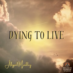 Dying to Live