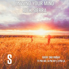 Unwind Your Mind Rick Sierra July 2024