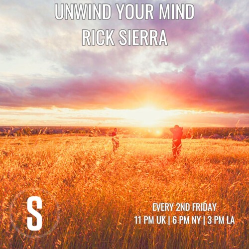 Unwind Your Mind Rick Sierra July 2024