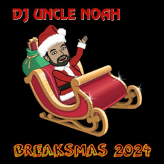 DJ Uncle Noah - Breaksmas 2024
