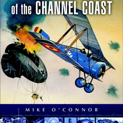 Read Online Airfields and Airmen of the Channel Coast (Battleground Channel Coast) for ipa