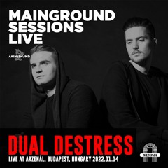 Mainground Sessions LIVE 002: DualDestress live from Arzenál, Budapest, Hungary 2022.01.14