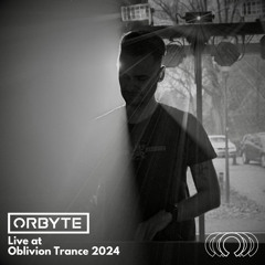 Orbyte Live @ Oblivion Trance 2024